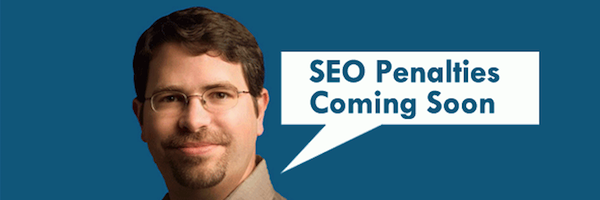 matt-cutts-seo-penalties-coming-soon