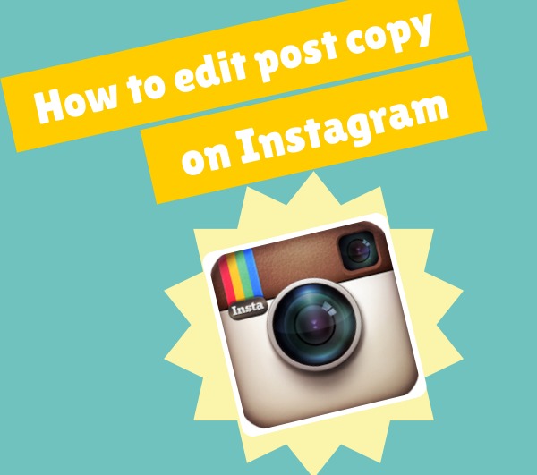How to Edit Post Copy on Instagram - Search Engine Watch Search Engine ...