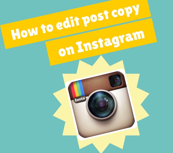 How to Edit Post Copy on Instagram - Search Engine Watch Search Engine