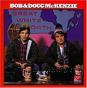 Great White North album cover with Bob (left) ...